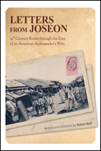 Letters from Joseon - 19th Century Korea through the Eyes of an American Ambassador's Wife